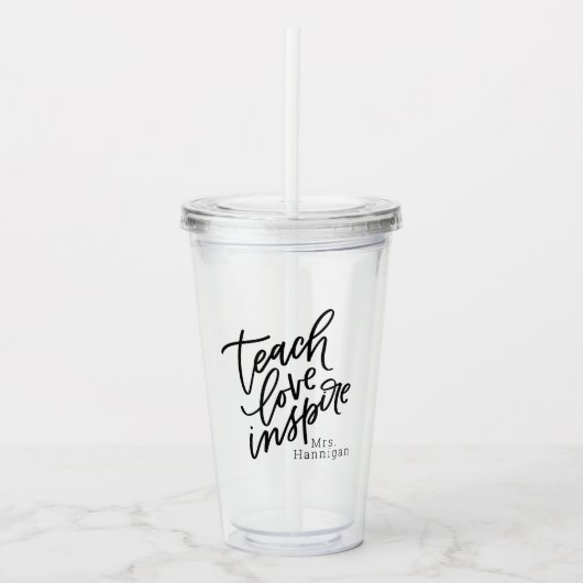 Teach Love Inspire Custom Name Acryl Drinkbeker (Voorkant)