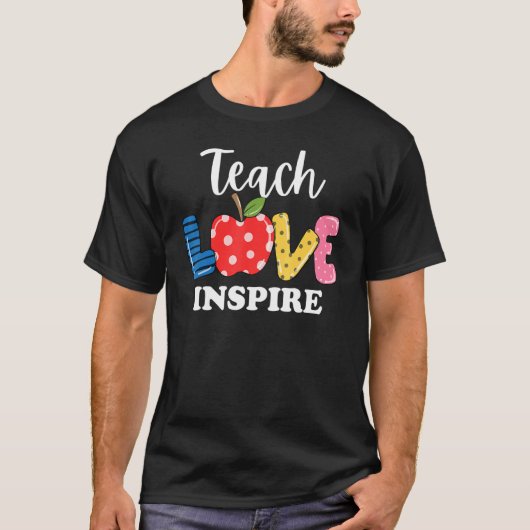 Teach Love Inspire Funny Teacher Appreciation 2022 T-shirt (Voorkant)