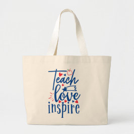 Teach Love Inspire Grote Tote Bag