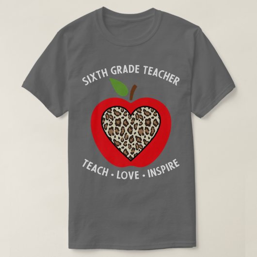 Teach Love Inspire Heart Valentijnsdag 6th Grade T-shirt (Design voorkant)