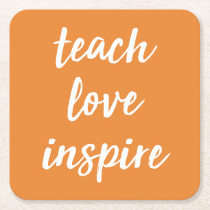 Teach Love Inspire   Inspirerend zin Kartonnen Onderzetters
