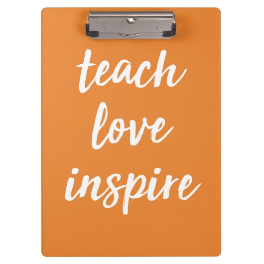 Teach Love Inspire | Inspirerend zin Klembord (Voorkant)