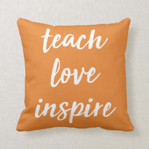 Teach Love Inspire Inspirerend zin Kussen