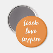 Teach Love Inspire | Inspirerend zin Magneet (Voorkant / Achterkant)