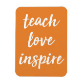 Teach Love Inspire | Inspirerend zin Magneet (Verticaal)