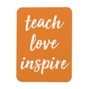 Teach Love Inspire   Inspirerend zin Magneet