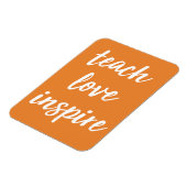 Teach Love Inspire | Inspirerend zin Magneet (Linkerzijde)