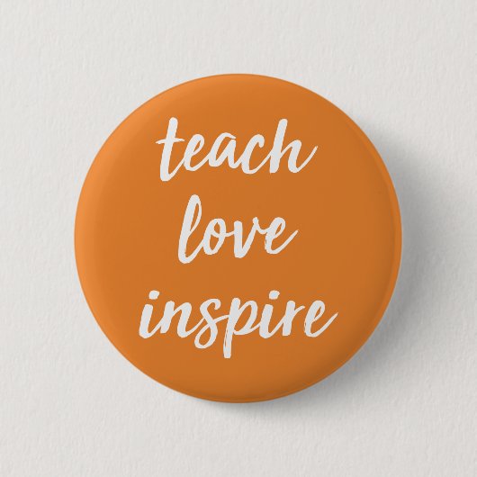 Teach Love Inspire | Inspirerend zin Ronde Button 5,7 Cm (Voorkant)