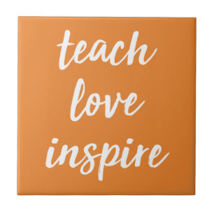 Teach Love Inspire   Inspirerend zin Tegeltje