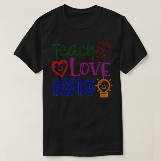Teach, Love, Inspire, leraar, onderwijzen, terug n T-shirt (Design voorkant)