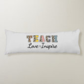 Teach, Love, Inspire Lichaamskussen (Voorkant)
