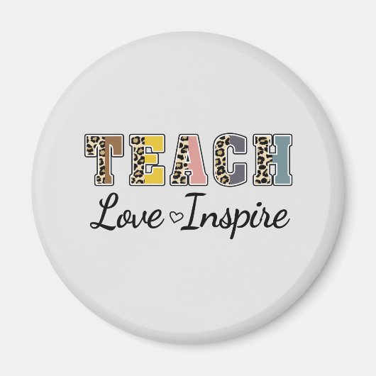 Teach, Love, Inspire Magneet (Voorkant)