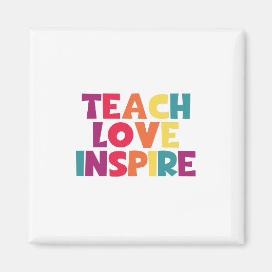 Teach Love Inspire Magneet (Voorkant)