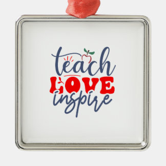 Teach Love Inspire Metalen Ornament