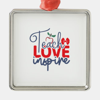 Teach Love Inspire Metalen Ornament