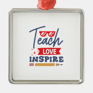 Teach Love Inspire Metalen Ornament