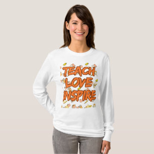 Teach Love Inspire, Motivatie lerarenquote T-shirt