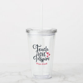 Teach Love Inspire Personalized Acryl Drinkbeker