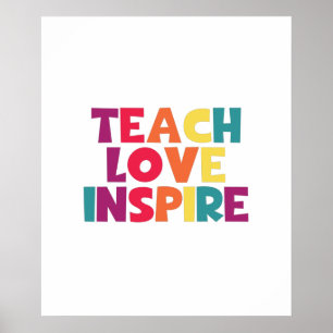 Teach Love Inspire Poster