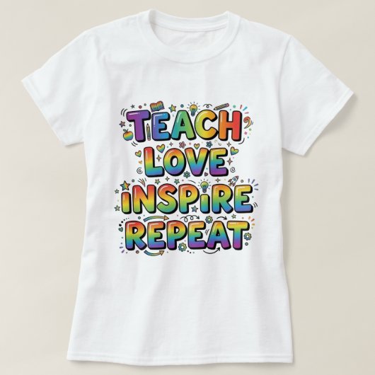 Teach Love Inspire Repeat Teacher Appreciation T-shirt (Design voorkant)