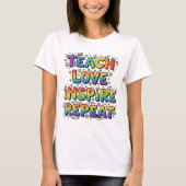 Teach Love Inspire Repeat Teacher Appreciation T-shirt (Voorkant)