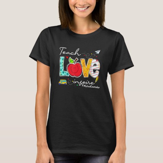 Teach Love Inspire School Counselor  Back To Schoo T-shirt (Voorkant)
