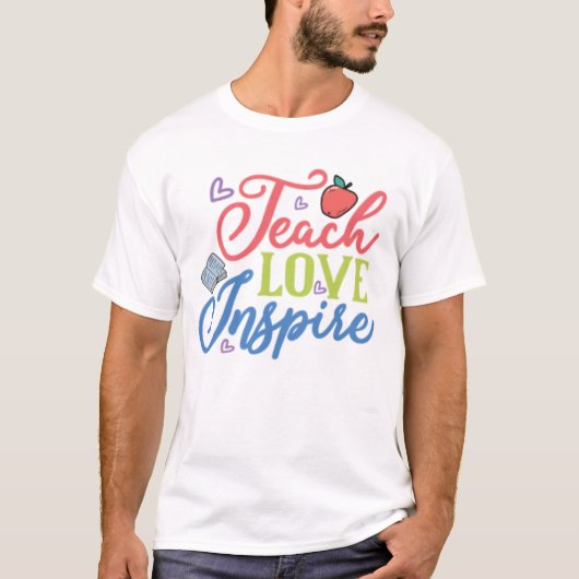 Teach Love Inspire T-shirt (Voorkant)
