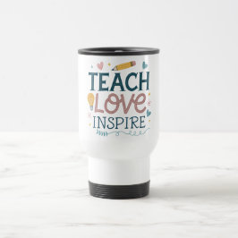 Teach Love Inspire – Teacher Appreciation Gift Reisbeker
