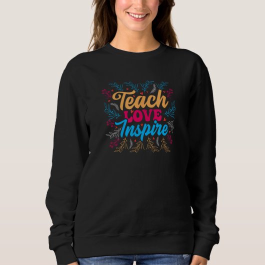 Teach Love Inspire, Teacher Appreciation, Homescho Trui (Voorkant)