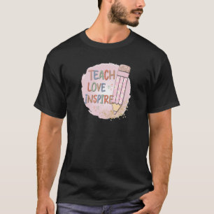Teach Love Inspire Teacher Cute Teacher T-shirt