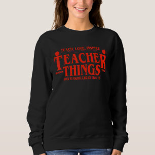 Teach Love Inspire Teacher Dingen Het is allemaal Trui