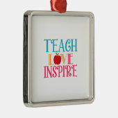 Teach Love Inspire Teacher Metalen Ornament (Rechts)