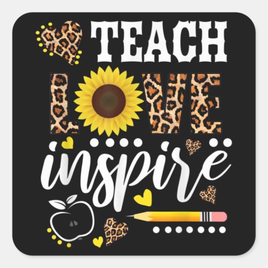 TEACH LOVE INSPIRE Teacher Sunflower Appreciation Vierkante Sticker (Voorkant)