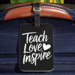 Teach Love Inspire Teacher's Day Gift Teacher Life Bagagelabel<br><div class="desc">Teach Love Inspire Teacher's Day Gift Teacher Life</div>