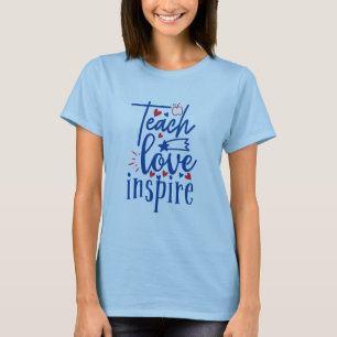 Teach Love Inspire Women T-shirt