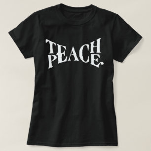 TEACH PEACE T-SHIRT
