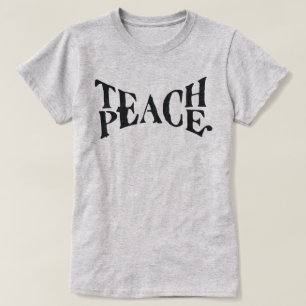 TEACH PEACE T-SHIRT