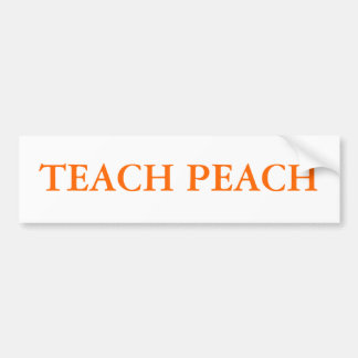 TEACH PEACH BUMPERSTICKER