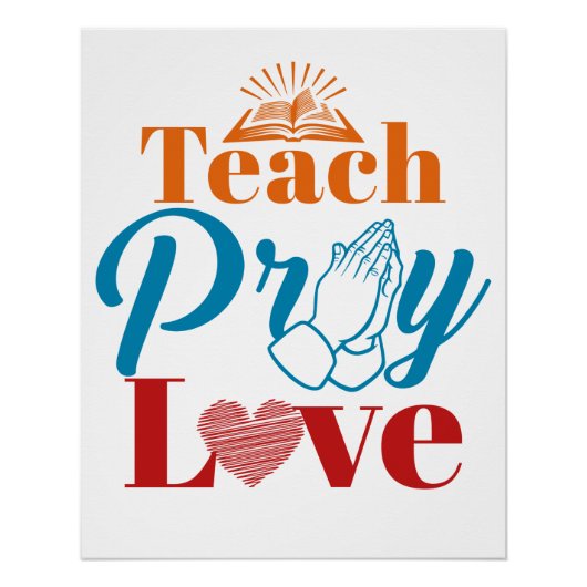 Teach Pray Love Christelijk katholieke leraar Fait Perfect Poster (Voorkant)