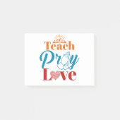 Teach Pray Love Christelijk katholieke leraar Fait Post-it® Notes (Voorkant)