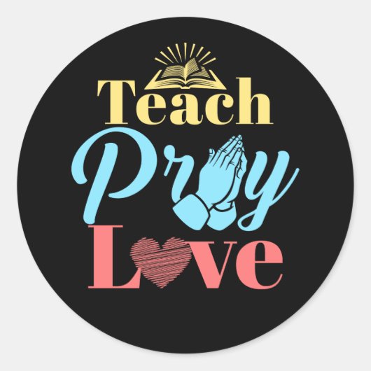 Teach Pray Love Christelijk leraar Ronde Sticker (Voorkant)