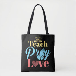 Teach Pray Love Christelijk leraar Tote Bag