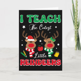 Teach The Cutest Little Reindeer Rudolph Teacher C Kaart