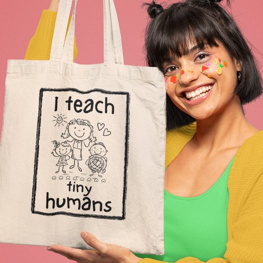 Teach Tiny Humans Pre-school kleuterschool leraar Tote Bag