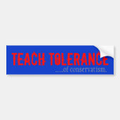Teach Tolerance of Conservativism Bumpersticker (Voorkant)