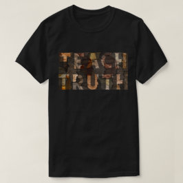 Teach Truth BHM T-Shirt