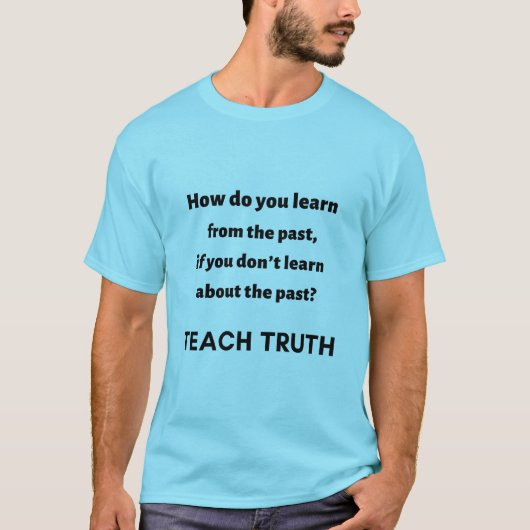Teach Truth T-shirt (Voorkant)