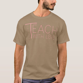 Teach With Loveeacher friend T-shirt