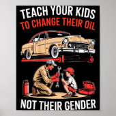 Teach Your Kids To Change Their Oil Not Their Gend Poster (Voorkant)