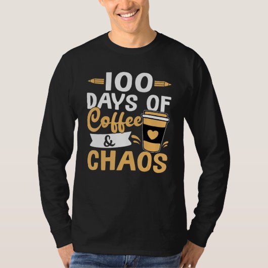Teacher 100 Days of Coffee & Chaos T-shirt (Voorkant)